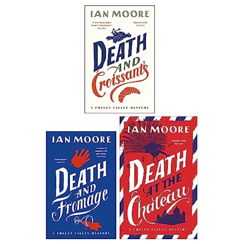 A Follet Valley Mystery By Ian Moore 3 Books Collection Set (Death and Fromage, Death and Croissants, Death at the Chateau