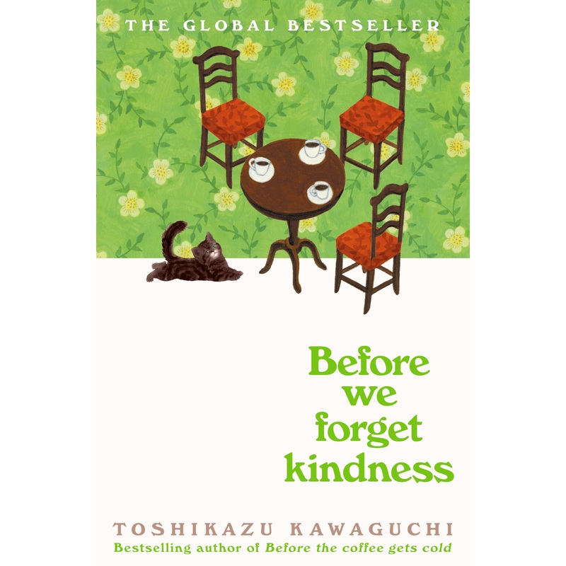 Before We Forget Kindness: The most emotional book yet in the sensational Tokyo cafe series