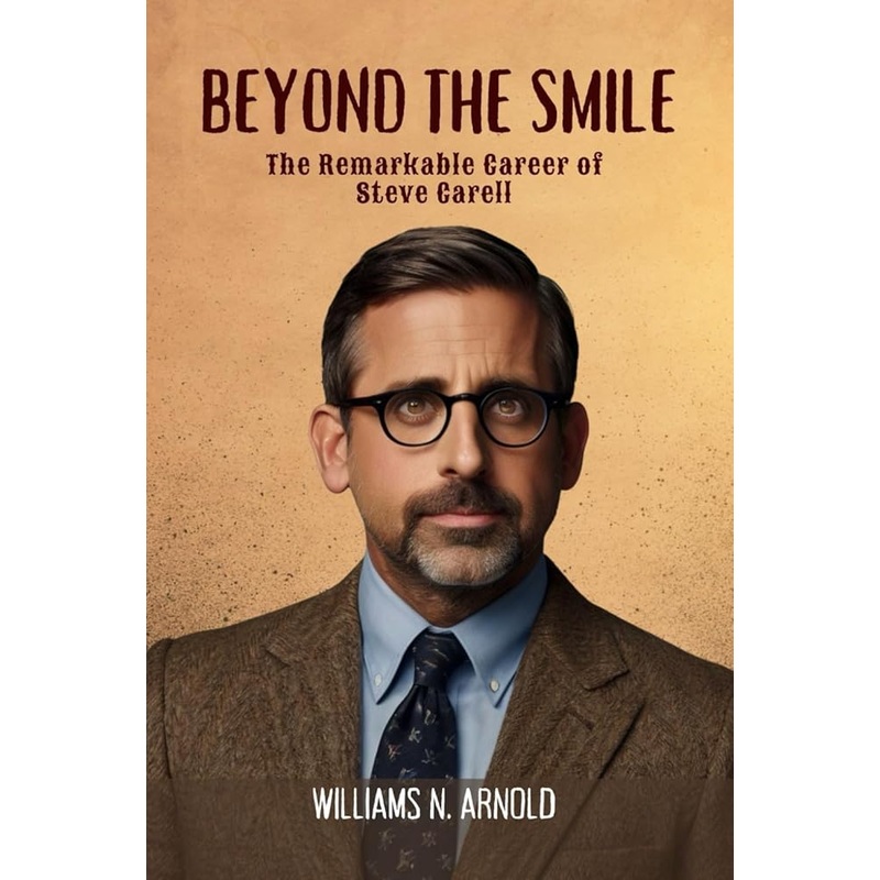 BEYOND THE SMILE: The Remarkable Career of Steve Carell