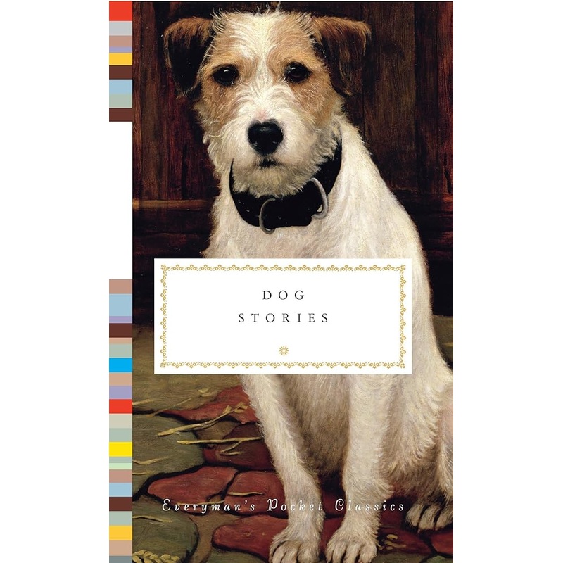 Dog Stories (Everyman’s Library Pocket Classics Series)