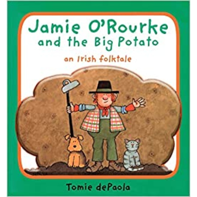 Jamie O’Rourke and the Big Potato: An Irish Folktale