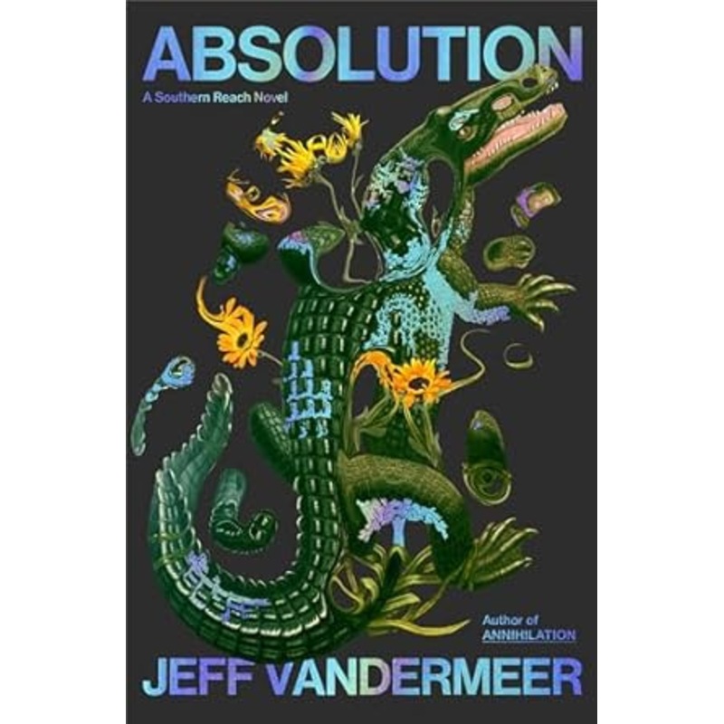 Absolution: A Southern Reach Novel by Jeff Vandermeer