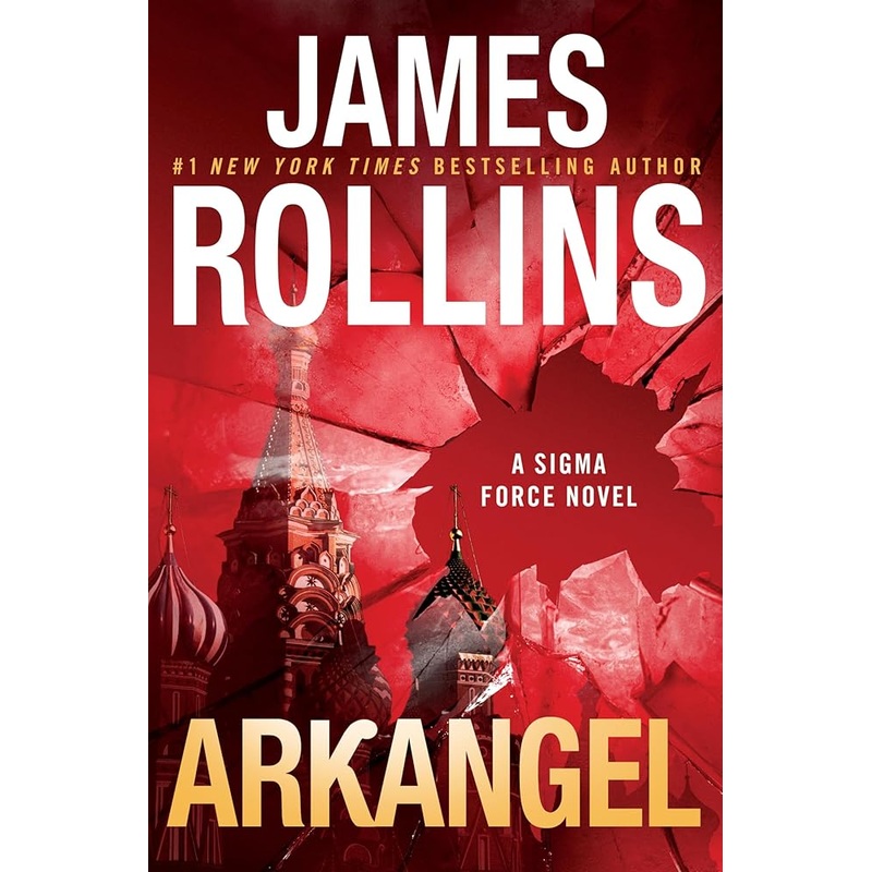 Arkangel: A High-Stakes Global Thriller Unveiling Ancient Myths and Conspiracies in a Race for Truth and Survival (Sigma Force, 18)