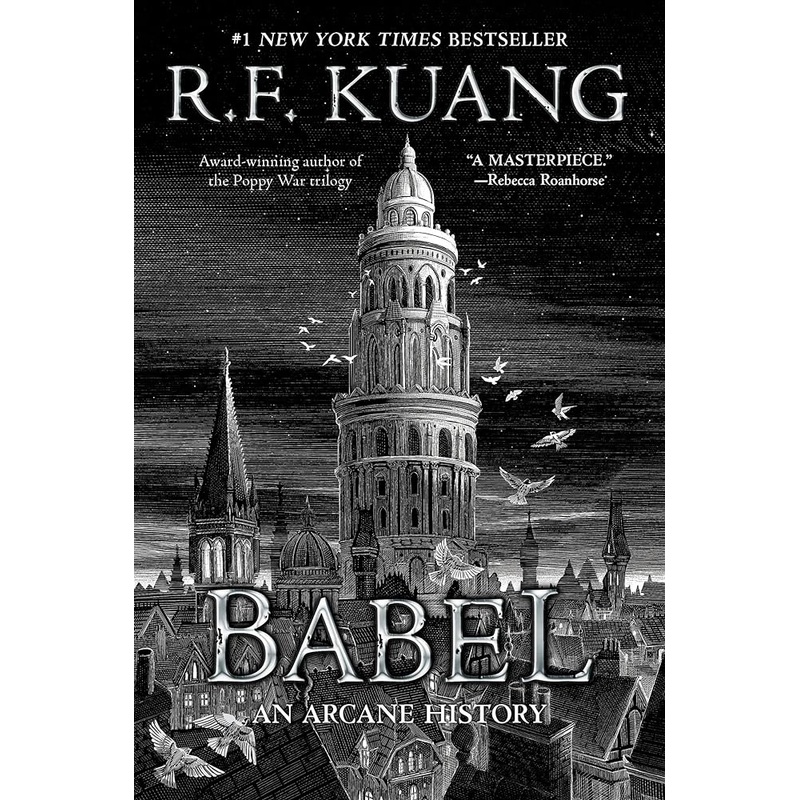 Babel: Or the Necessity of Violence: An Arcane History of the Oxford Translators’ Revolution by R. F Kuang