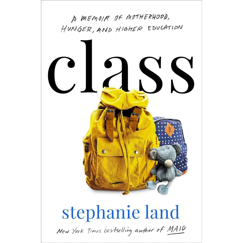 Class: A Memoir of Motherhood, Hunger, and Higher Education Hardcover
