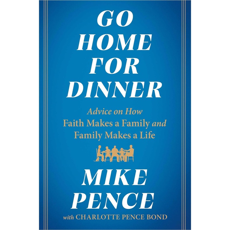 Go Home for Dinner: Advice on How Faith Makes a Family and Family Makes a Life Hardcover