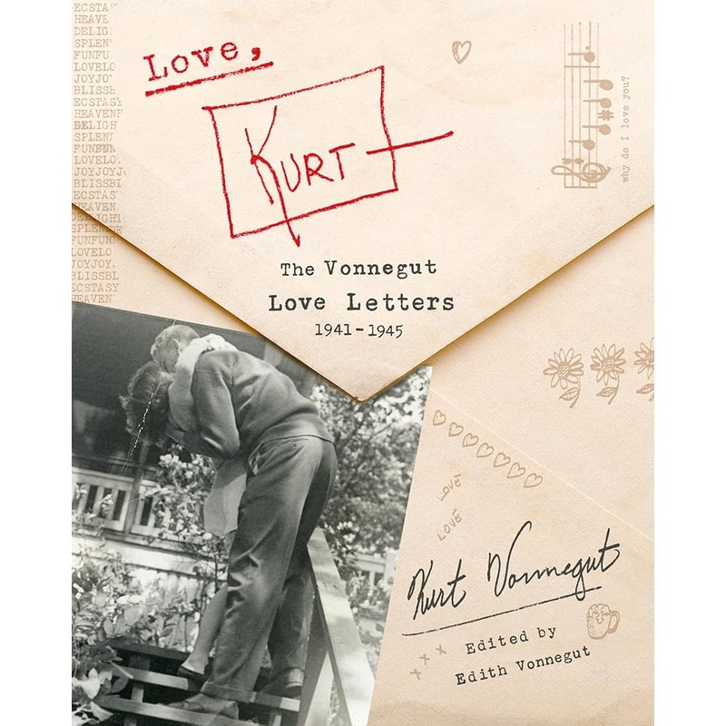 Love, Kurt: The Vonnegut Love Letters, 1941-1945