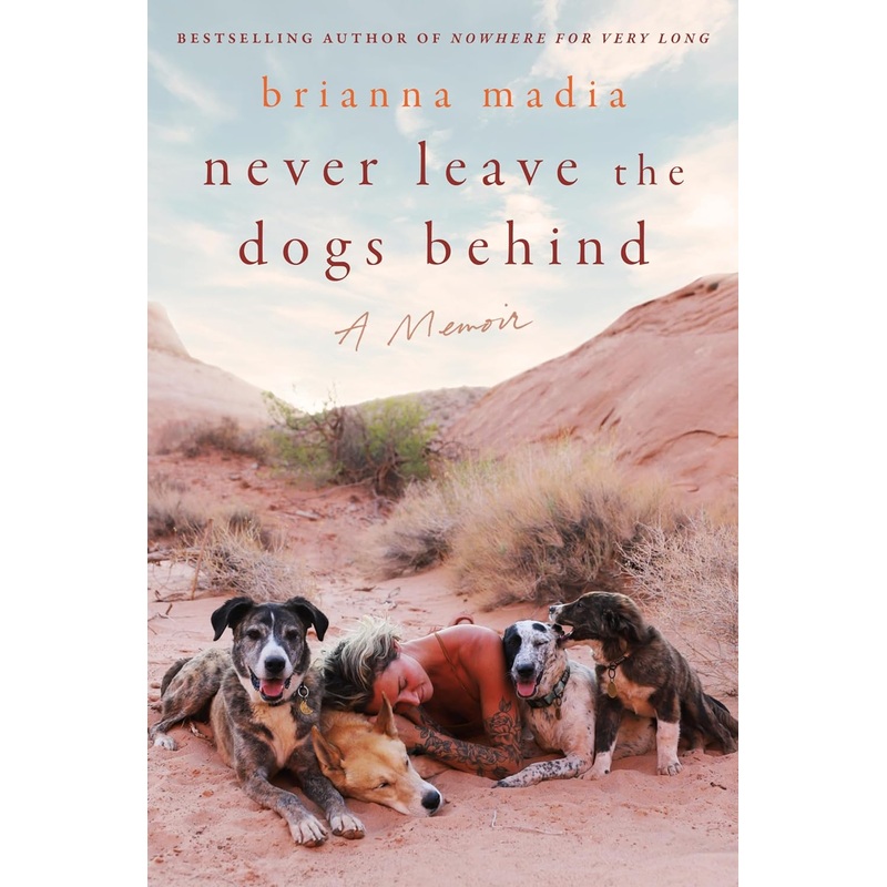 Never Leave the Dogs Behind: A Memoir Hardcover