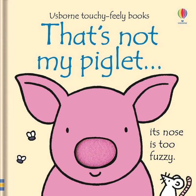 Usborne Touchy Feely That’s Not My Piglet by Fiona Watt
