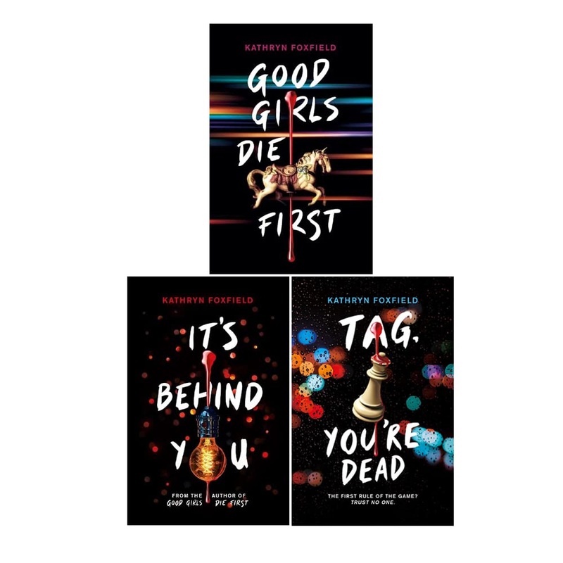 Kathryn Foxfield Collection 3 Books Set (It’s Behind You, Good Girls Die First & Tag, You’re Dead)