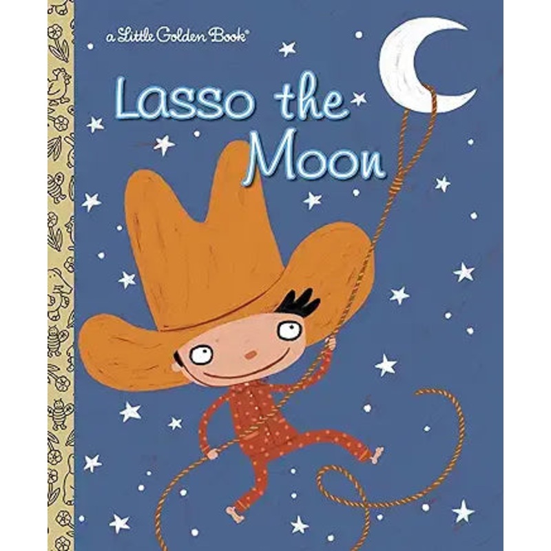 Lasso the Moon (Little Golden Book)