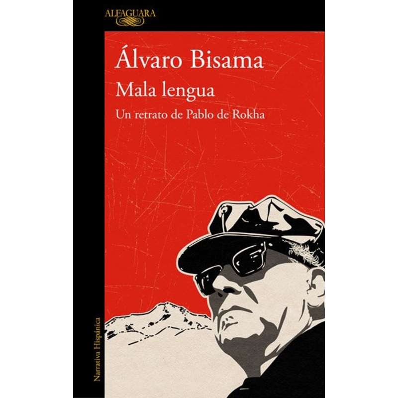 Mala lengua : Un retrato de Pablo de Rokha
