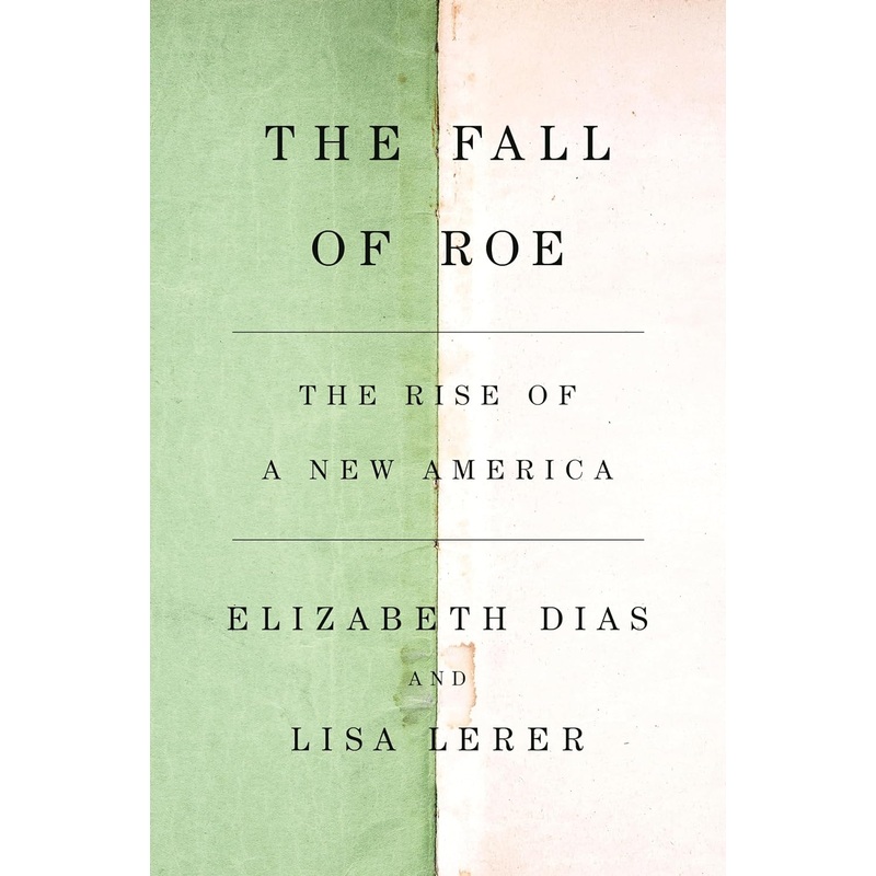 The Fall of Roe: The Rise of a New America Hardcover