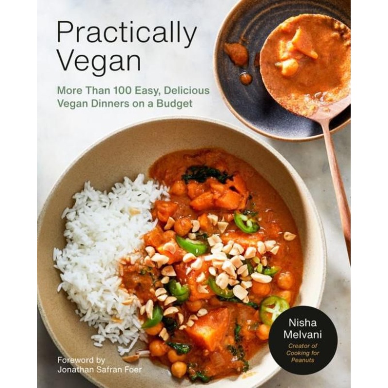 Practically Vegan: More Than 100 Easy, Delicious Vegan Dinners on a Budget: A Cookbook Paperback