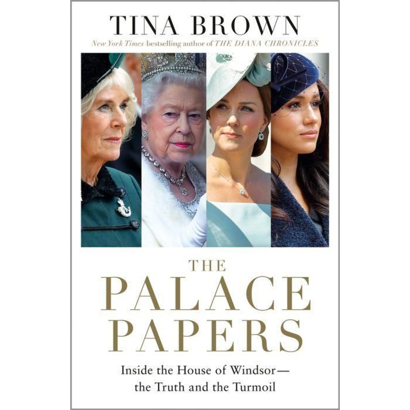 The Palace Papers: Inside the House of Windsor–the Truth and the Turmoil Paperback