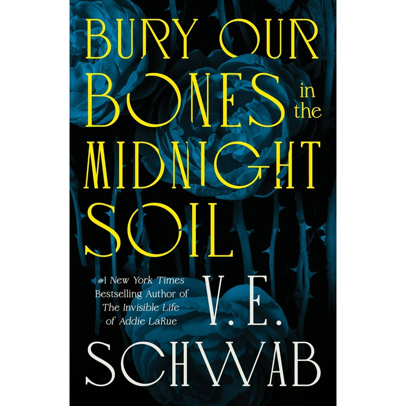 Bury Our Bones In The Midnight Soil by Ve Schwab (Author Signed)