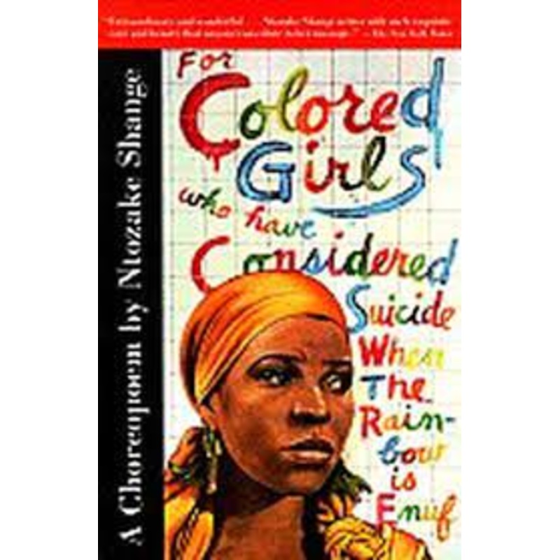For Colored Girls Who Have Considered Suicide Suicide When the Rainbow is Enuf