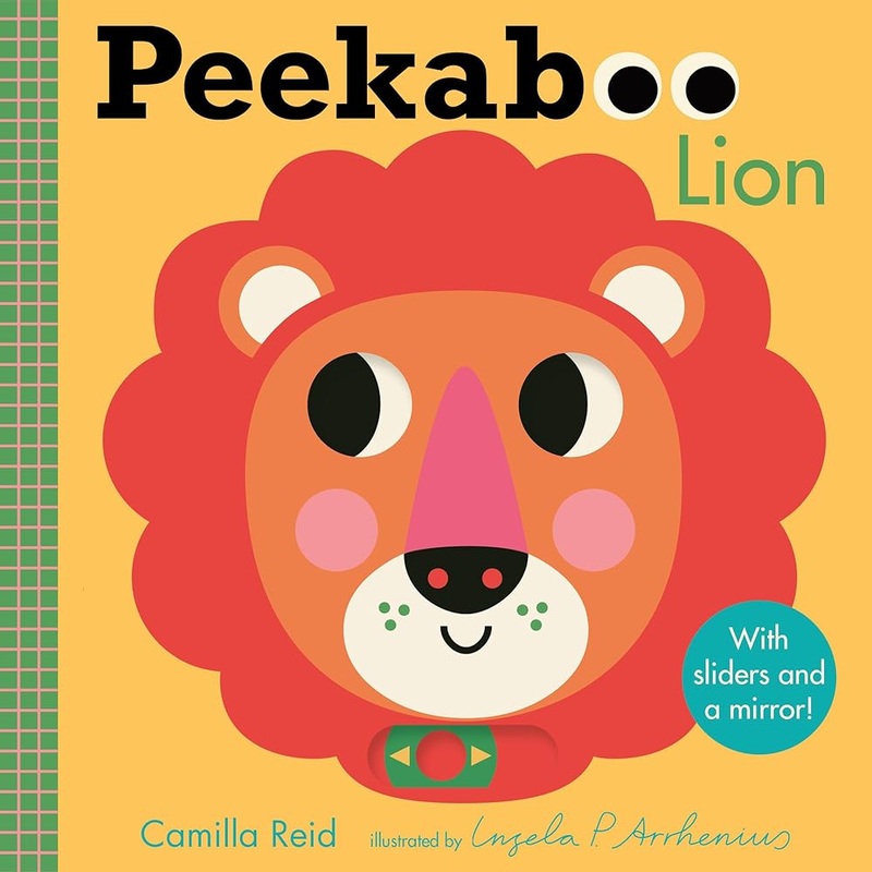 Peekaboo: Lion: (An Interactive Board Book for Babies & Toddlers with Mirror & Sliders to Push, Pull, or Turn. Cute Jungle Animal Artwork Includes a Giraffe, Monkey, & More) (Peekaboo You) by Camilla Reid, Ingela P Arrhenius