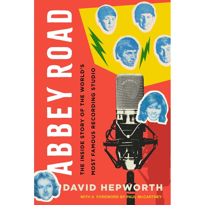 Abbey Road: The Inside Story of the World’s Most Famous Recording Studio Hardcover