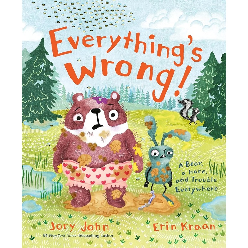 Everything’s Wrong!: A Bear, a Hare, and Trouble Everywhere (A Bear and Hare Book) by Jory John, Erin Kraan