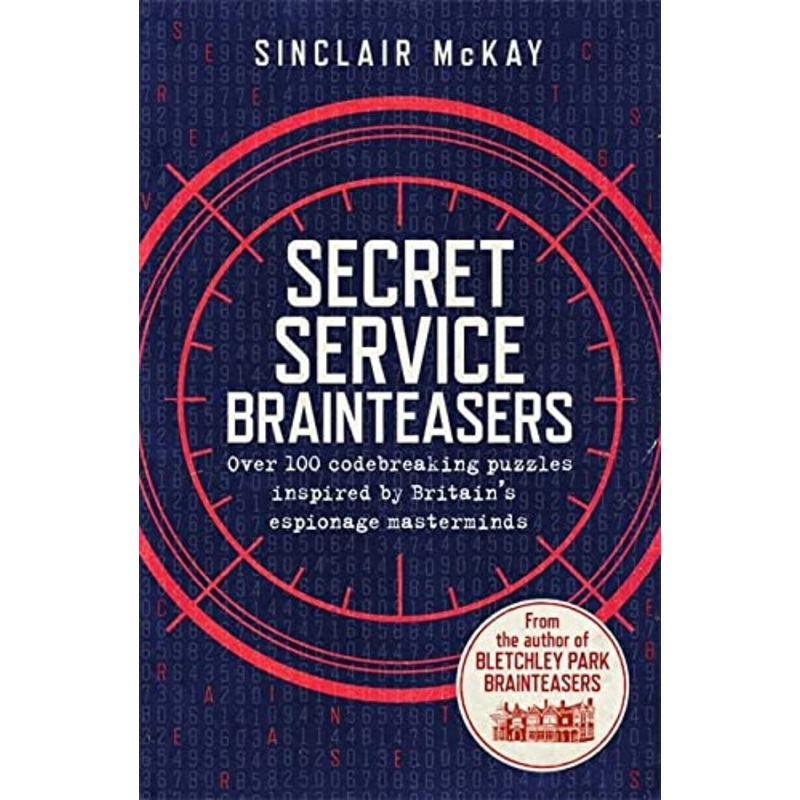 Secret Service Brainteasers: Do You Have What It Takes to Be a Spy? A Fun Puzzle Book with Spy Challenges, Logic Games, Strategy,&  Intelligence Tests