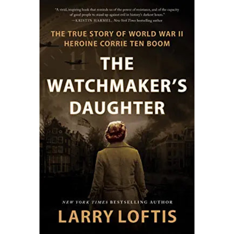 The Watchmaker’s Daughter: The True Story of World War II