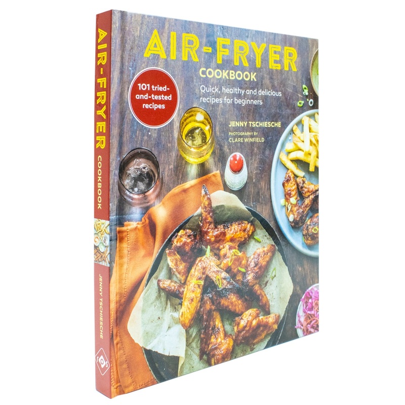 Air Fryer Cookbook: Quick, Easy, & Healthy Recipes for Beginners by Jenny Tschiesche  Nutritious Low-Fat Meals and Air Frying Tips for Healthy Living