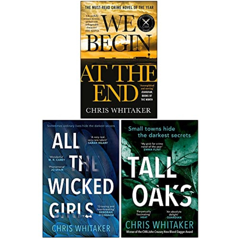 Chris Whitaker 3-Book Set  We Begin at the End, Tall Oaks, All The Wicked Girls |Thriller, Mystery, Drama Fiction Collection for Ages 12+