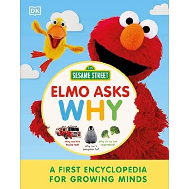 Sesame Street Elmo Asks Why?: A First Encyclopedia for Growing Minds