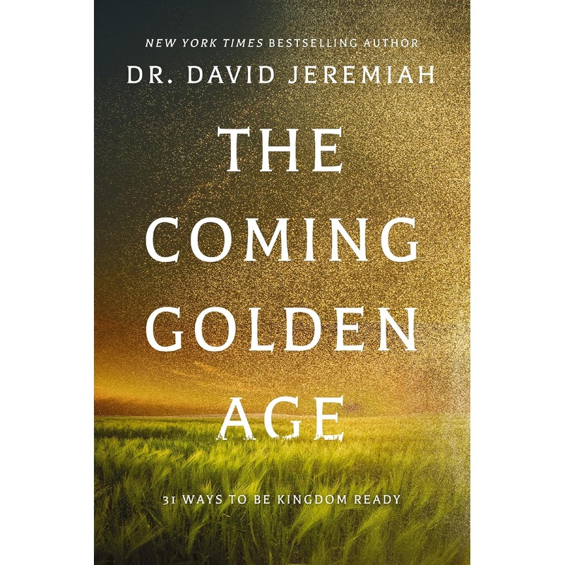 The Coming Golden Age: 31 Ways to Be Kingdom Ready Hardcover