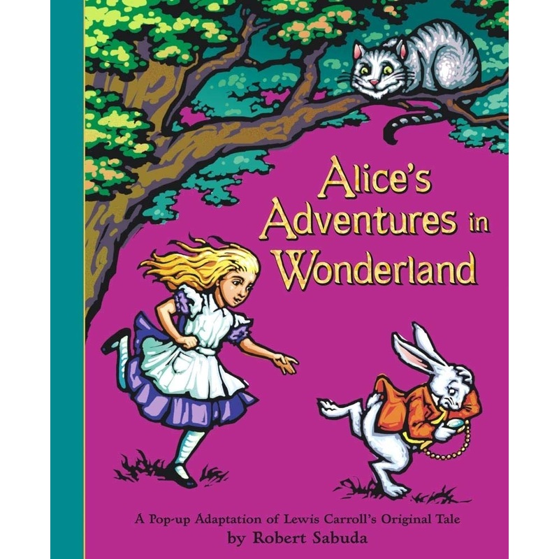 Alice’s Adventures in Wonderland: A Pop-up Adaptation