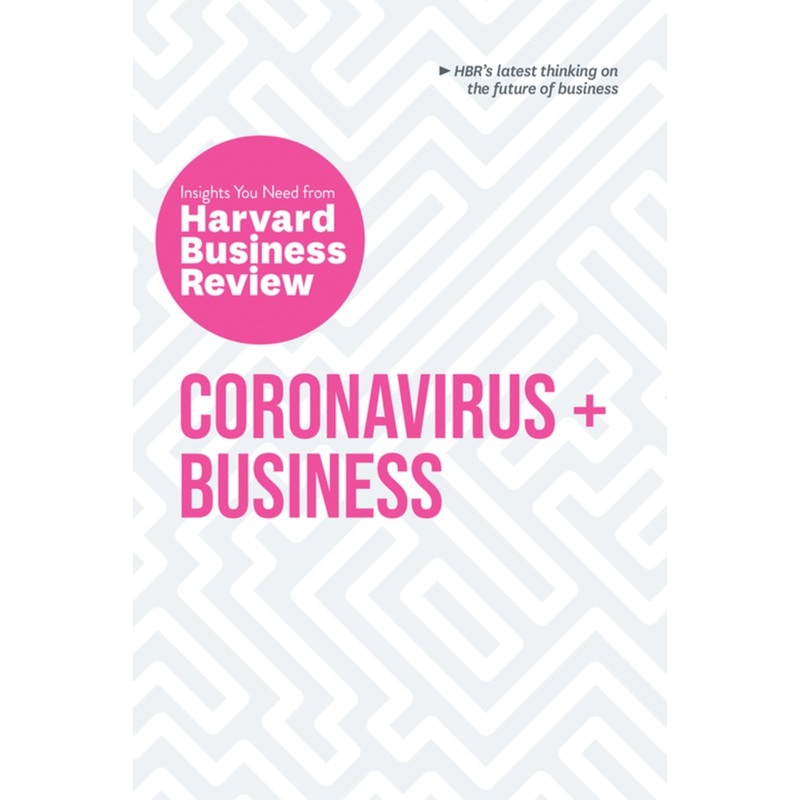 Coronavirus and Business: The Insights You Need from Harvard Business Review ( HBR Insights )