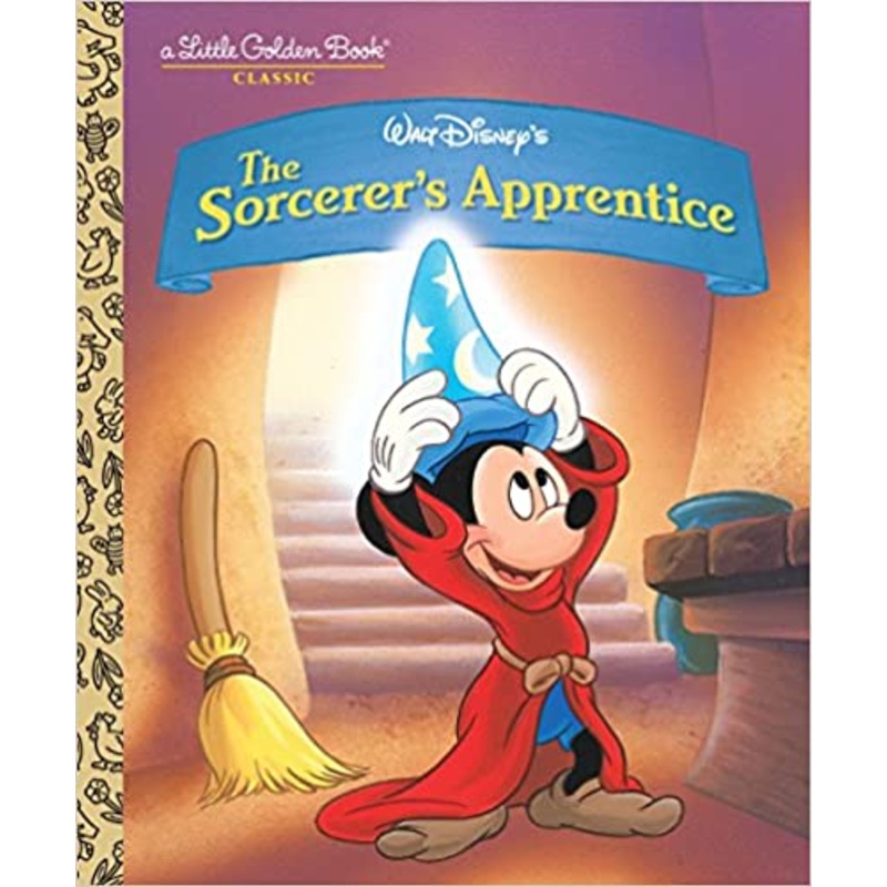 The Sorcerer’s Apprentice (Disney Classic) (Little Golden Book)