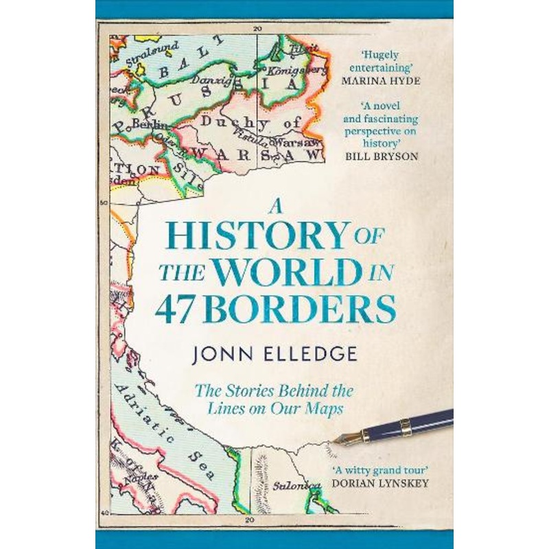 A HISTORY OF THE WORLD IN 47 BORDERS PB