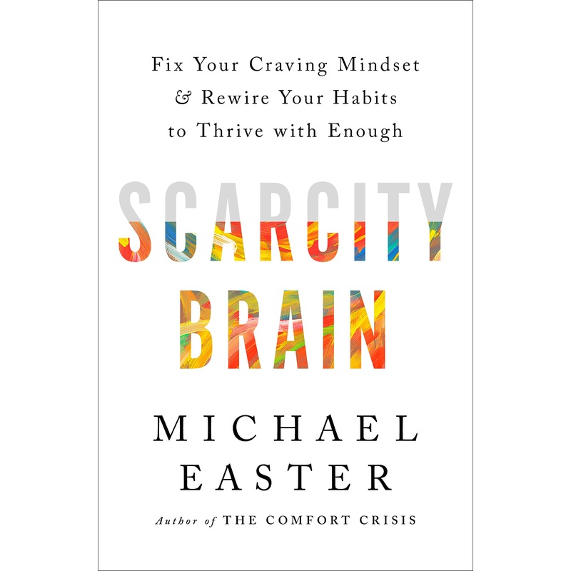 Scarcity Brain: Fix Your Craving Mindset and Rewire Your Habits to Thrive with Enough Hardcover