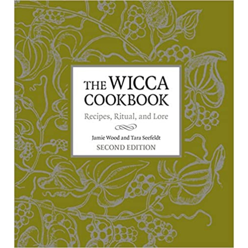 The Wicca Cookbook, Second Edition: Recipes, Ritual, and Lore