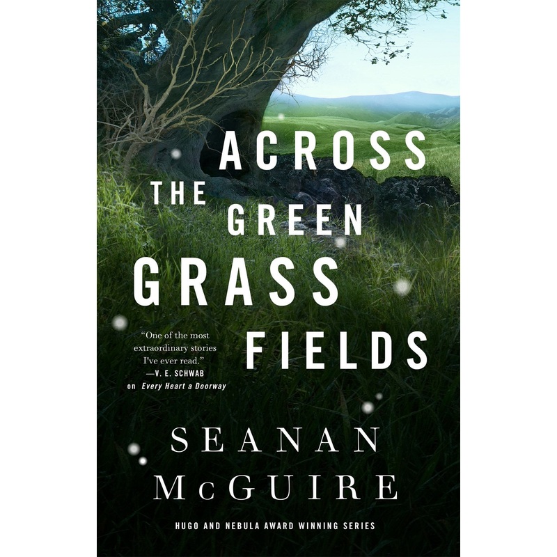 Across the Green Grass Fields (Wayward Children #6)