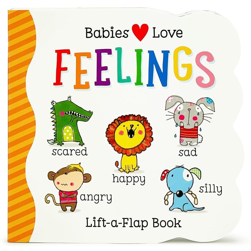 Babies Love Feelings – A Lift-a-Flap Board Book for Babies and Toddlers Learning about Emotions