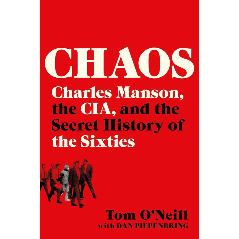 Chaos: Charles Manson, the Cia, and the Secret History of the Sixties Paperback