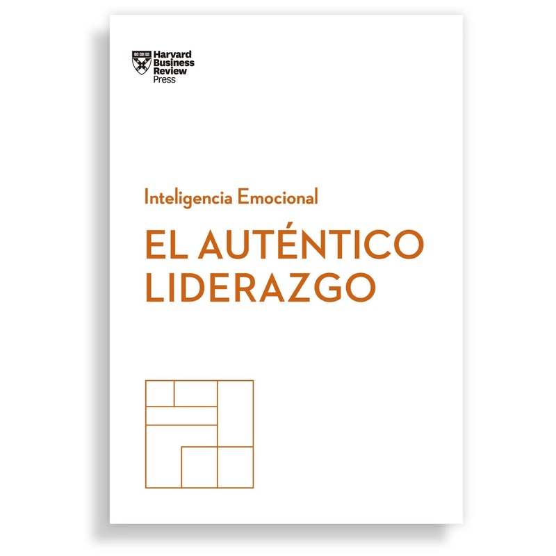 El Autntico Liderazgo ( Serie Inteligencia Emocional )