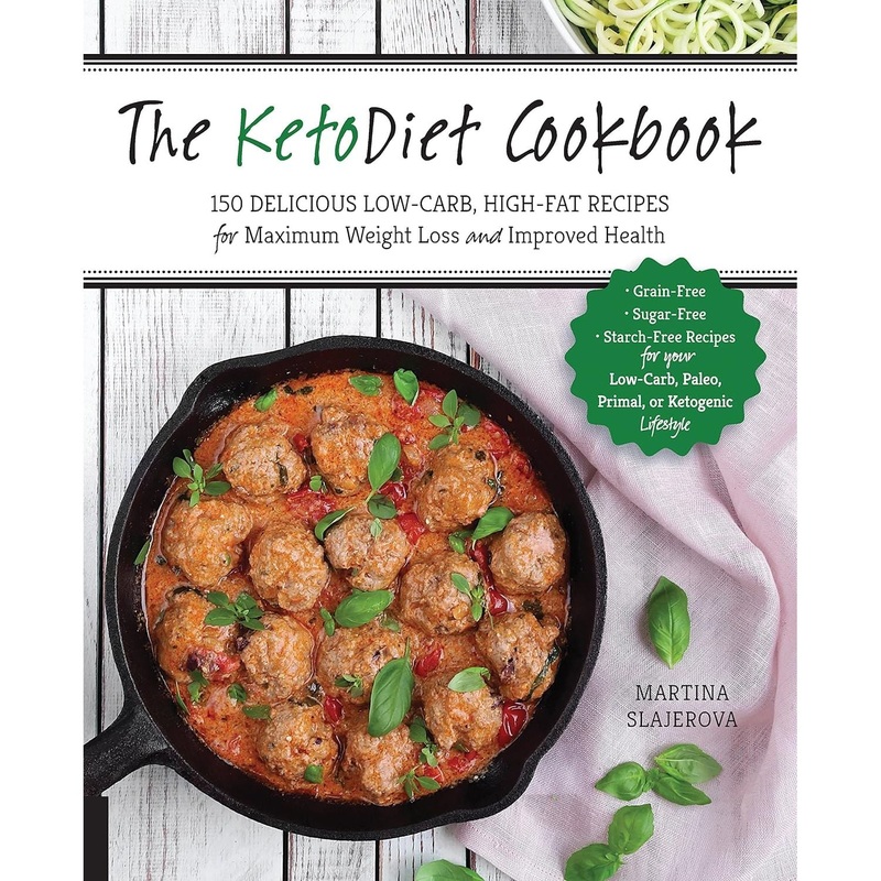 The KetoDiet Cookbook: More Than 150 Delicious Low-Carb, High-Fat Recipes for Maximum Weight Loss and Improved Health — Grain-Free, Sugar-Free, … or Ketogenic Lifestyle (Keto for Your Life)