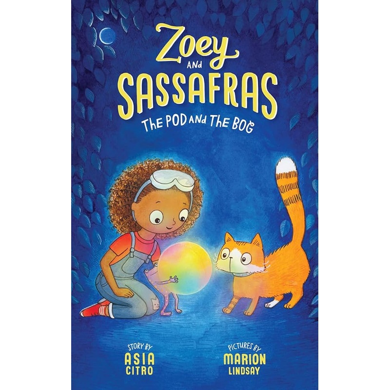 The Pod and The Bog (Zoey and Sassafras, 5) by Asia Citro, Marion Lindsay