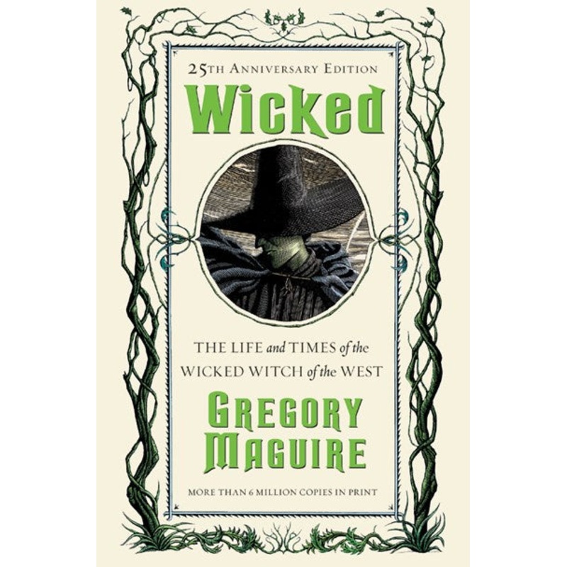 Wicked : The Life and Times of the Wicked Witch of the West