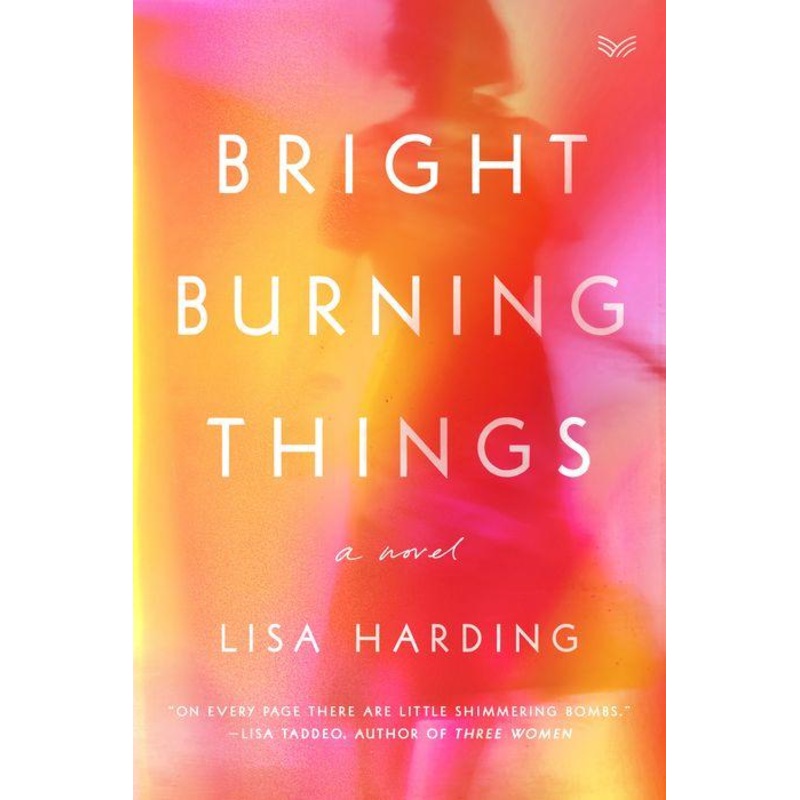 Bright Burning Things Hardcover
