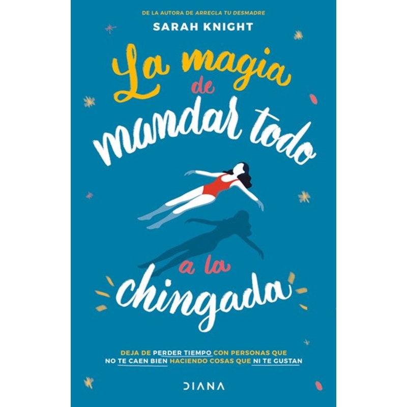 La magia de mandar todo a la chingada