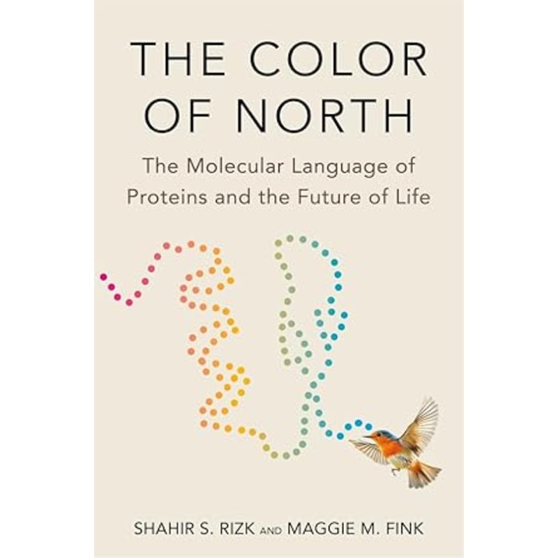 The Color of North: The Molecular Language of Proteins and the Future of Life