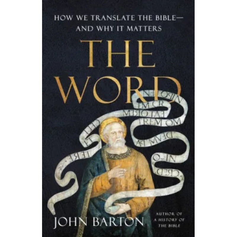 The Word: How We Translate the Bible–And Why It Matters Hardcover