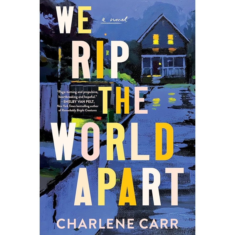 We Rip the World Apart: A Novel