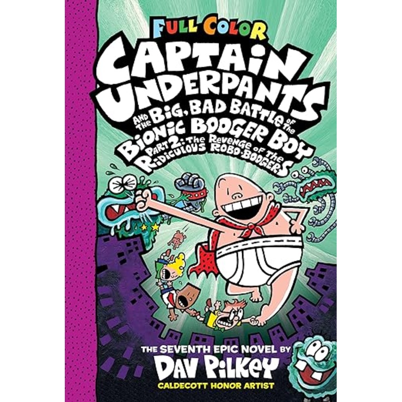Captain Underpants and the Big, Bad Battle of the Bionic Booger Boy, Part 2: The Revenge of the Ridiculous Robo-Boogers