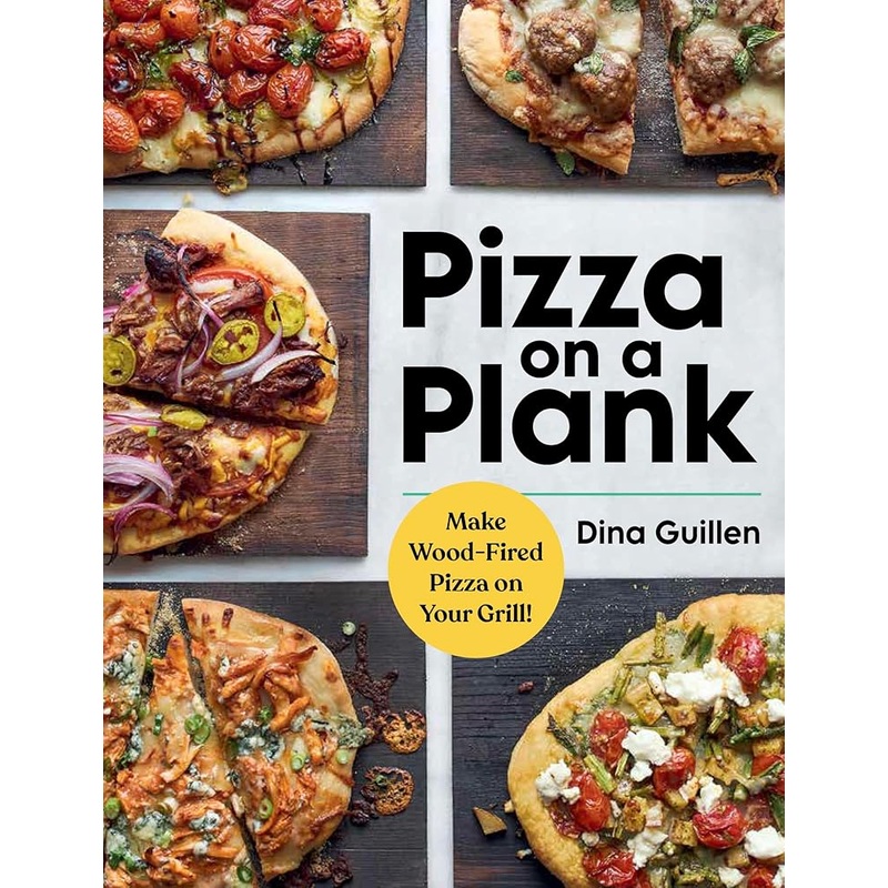 Pizza on a Plank: Make Wood-Fired Pizza on Your Grill!